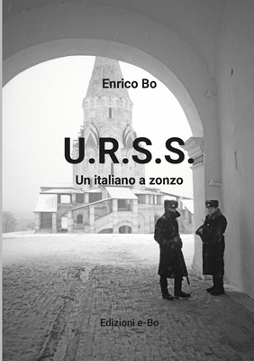 U.R.S.S.: Un italiano a zonzo - Bo, Enrico