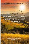 U Rwanda Mu Gihirahiro: Twubakire Amahoro Arambye Ku Masomo Y' Amateka