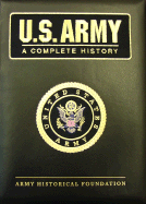 U.S. Army: A Complete History (1st Ed)