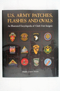 U.S. Army Patches, Flashes, and Ovals: An Illustrated Encyclopedia of Cloth Unit Insignia