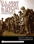 U.S. Army Rangers & Special Forces of World War II:: Their War in Photos