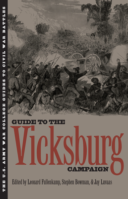 U.S.Army War College Guide to the Vicksburg Campaign - Fullenkamp, Leonard (Editor)