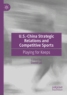 U.S.-China Strategic Relations and Competitive Sports: Playing for Keeps