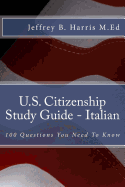 U.S. Citizenship Study Guide - Italian: 100 Questions You Need to Know