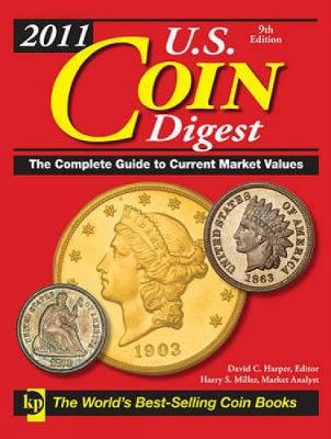 U. S. Coin Digest 2011 - David C. Harper, and Harry S. Miller