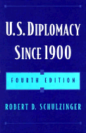 U.S. Diplomacy Since 1900 - Schulzinger, Robert D