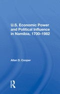 U.S. Economic Power And Political Influence In Namibia, 1700-1982