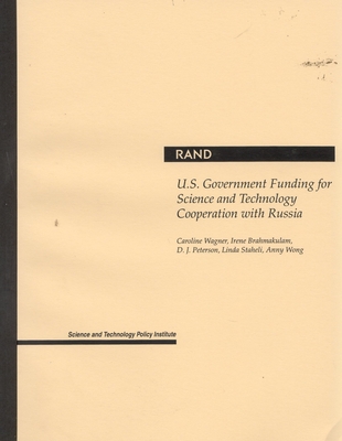 U.S. Government Funding for Science and Technology Cooperation with Russia - Wagner, Caroline, and Brahmakulam, Irene, and Peterson, D.J.