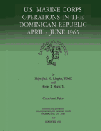 U.S. Marine Corps Operations in the Dominican Republic, April-June 1965