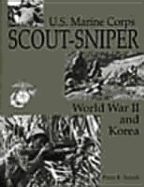 U.S. Marine Corps Scout/Sniper: World War II and Korea - Senich, Peter R