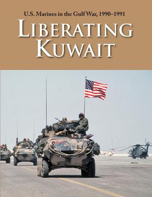 U.S. Marines in the Gulf War, 1990-1991: Liberating Kuwait - Westermeyer, Paul W