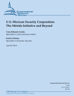 U.S. Mexican Security Cooperation: The Merida Initiative and Beyond