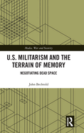 U.S. Militarism and the Terrain of Memory: Negotiating Dead Space