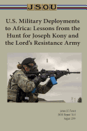 U.S. Military Deployments to Africa: Lessons from the Hunt for Joseph Kony and the Lord's Resistance Army