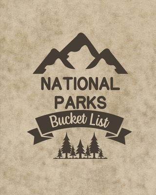 U. S. National Parks Bucket List Book: Adventure And Travel Log Book, List Of Attractions For 63 National Parks To Plan Your Visits, Journal, Organize and Record Your Travels - Rother, Teresa