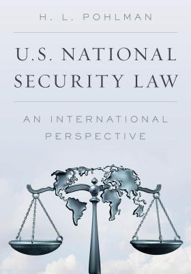 U.S. National Security Law: An International Perspective - Pohlman, H L