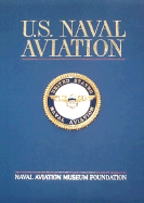 U.S. Naval Aviation - Goodspeed, M Hill (Editor)