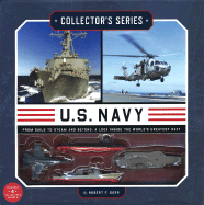 U.S. Navy: From Sails to Steam and Beyond: a Look Inside the World's Greatest Navy (Collector's Series)
