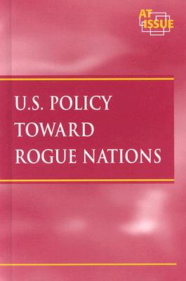 U.S. Policy Toward Rogue Nations - Torr, James D