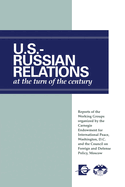 U.S. -Russian Relations at the Turn of the Century: Reports of the Working Groups Organized By the Carnegie Endowment for International Peace, ...Council on Foreign and Defense Policy, Moscow