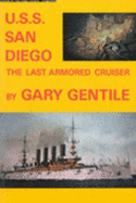 U.S.S. San Diego, the Last Armored Cruiser