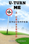 U-Turn Me: A Crossroad Encounter