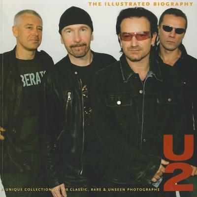 U2: The Illustrated Biography - Andersen, Martin (Editor)