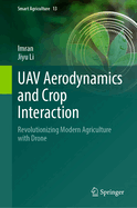 Uav Aerodynamics and Crop Interaction: Revolutionizing Modern Agriculture with Drone