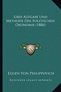 Uber Aufgabe Und Methode Der Politischen Okonomie (1886)