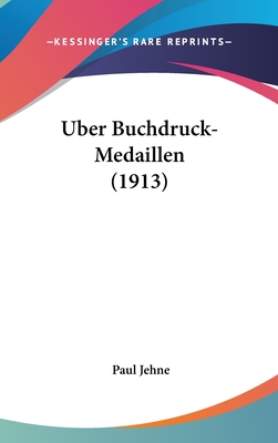 Uber Buchdruck-Medaillen (1913) - Jehne, Paul