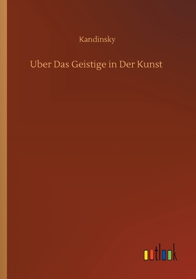 Uber Das Geistige in Der Kunst - Kandinsky