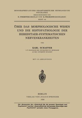 Uber Das Morphologische Wesen Und Die Histopathologie Der Hereditaer-Systematischen Nervenkrankheiten - Schaffer, Karl, and Foerster, O. (Editor), and Wilmanns, K. (Editor)