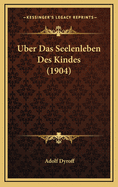 Uber Das Seelenleben Des Kindes (1904)