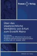 Uber Das Staatsrechtliche Verhaltnis Von Erfurt Zum Erzstift Mainz - Von Tettau, Wilhelm