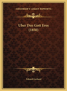 Uber Den Gott Eros (1850)