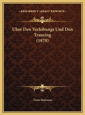 Uber Den Verlobungs Und Den Trauring (1870) - Hofmann, Franz