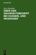 Uber Den Wahrheitsbegriff Bei Husserl Und Heidegger - Tugendhat, Ernst