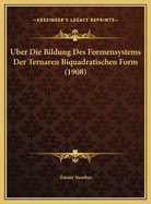 Uber Die Bildung Des Formensystems Der Ternaren Biquadratischen Form (1908)