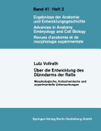 Uber Die Entwicklung Des Dunndarms Der Ratte: Morphologische, Histochemische Und Experimentelle Untersuchungen