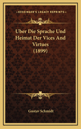 Uber Die Sprache Und Heimat Der Vices and Virtues (1899)