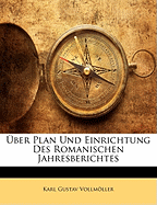 Uber Plan Und Einrichtung Des Romanischen Jahresberichtes