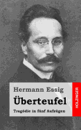 Uberteufel: Tragodie in Funf Aufzugen