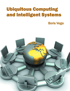 Ubiquitous Computing and Intelligent Systems