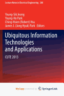 Ubiquitous Information Technologies and Applications: Cute 2013