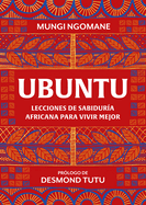 Ubuntu. Lecciones de Sabidur?a Africana / Everyday Ubuntu: Living Better Together, the African Way