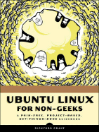 Ubuntu Linux for Non-Geeks: A Pain-Free, Project-Based, Get-Things-Done Guidebook - Grant, Rickford