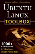 Ubuntu Linux Toolbox: 1000+ Commands for Ubuntu and Debian Power Users