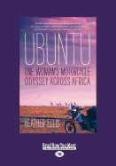 Ubuntu: One Woman's Motorcycle Odyssey Across Africa