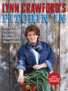 Uc Lynn Crawford's Pitchin' in: More Than 100 Great Recipes from Simple Ingredients