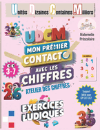 Ucdm - Unites, Dizaines, Centaines, Milliers (Couverture Brochee): Mon Premier Contact Avec Les Chiffres - Atelier Des Chiffres Pour Maternelle Et Prescolaire: Support Pour Cp, Ce1 Et Ce2